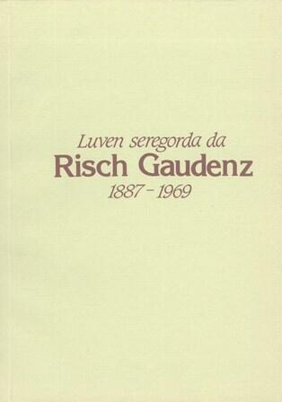 Luven seregorda da Risch Gaudenz 1887 - 1969