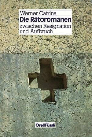 Die Rätoromanen zwischen Resignation und Aufbruch