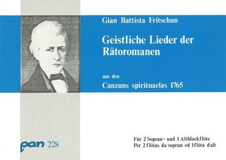 Canzuns spirituaelas 1765 / Gesitliche Lieder der Rätoromanen