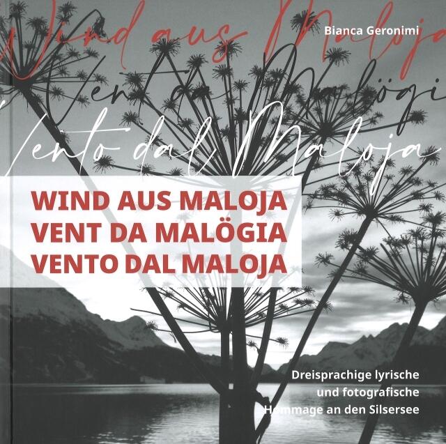 Vent da Malögia / Wind aus Maloja / Vento dal Maloja