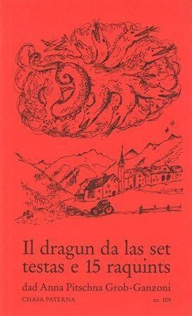 Chasa Paterna 109 / Il dragun da las set testas e 15 raquints