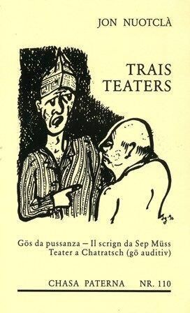 Chasa Paterna 110 / Trais teaters