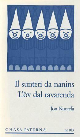 Chasa Paterna 103 / Il sunteri da nanins