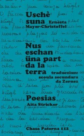 Chasa Paterna 112 - Uschè suna/Nus eschan üna part da la terra/poesias
