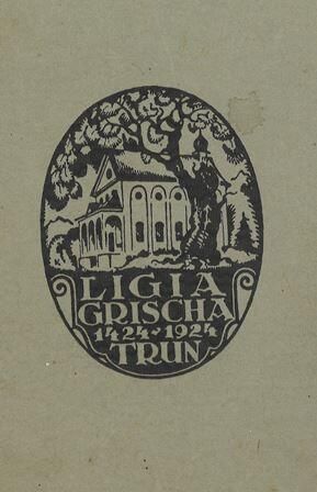 La Ligia Grischa 1424 -1924 Trun
