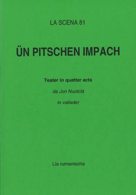 LA SCENA 81/ ÜN PITSCHEN IMPACH