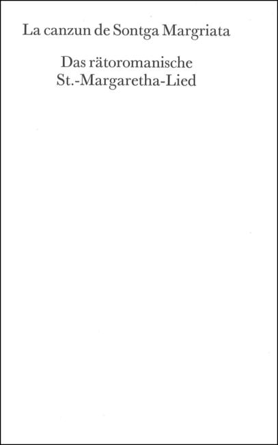 La canzun de Sontga Margriata / Das rätoromanische St.-Margaretha-Lied