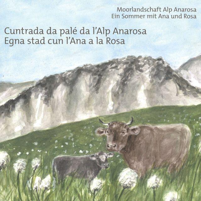 Egna stad cun l'Ana a la Rosa / Ein Sommer mit Ana und Rosa
