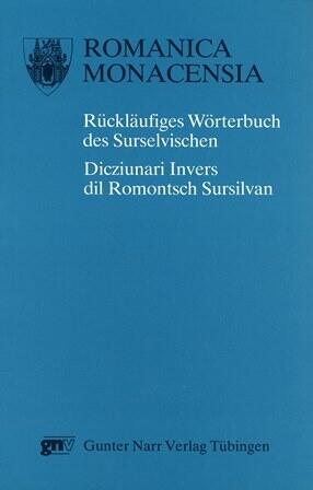 Dicziunari Invers dil Romontsch Sursilvan / Rückläufiges Wörterbuch des Surselvischen