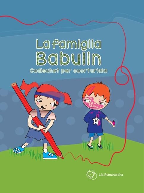 La famiglia Babulin - cudischet per cuorturiala